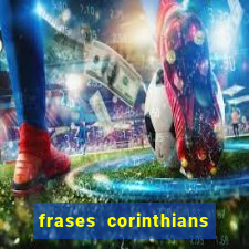 frases corinthians zuando o palmeiras